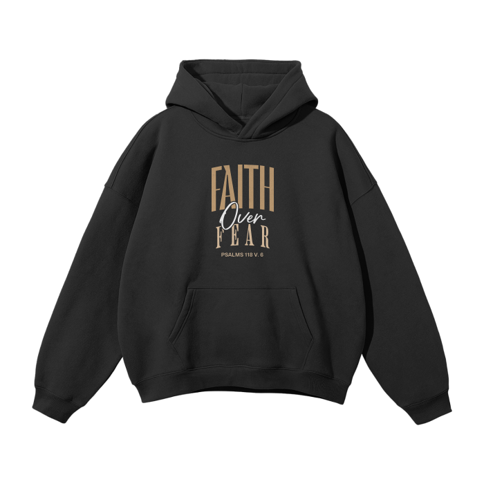 Faith Over Fear Hoodie, Oversized Streetwear